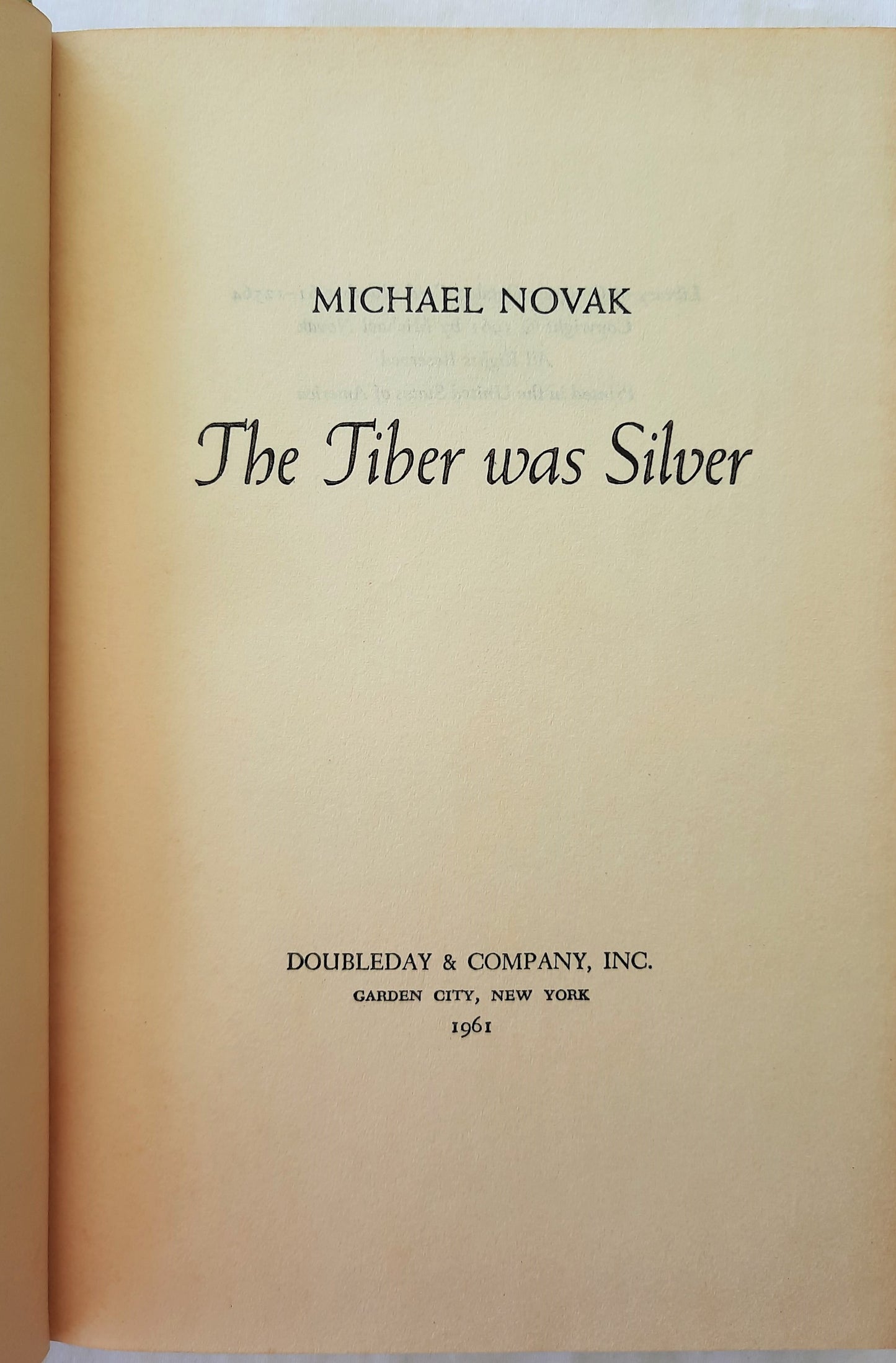 The Tiber Was Silver by Michael Novak (Good, 1961, HC, 286 pages, Doubleday & Co.)