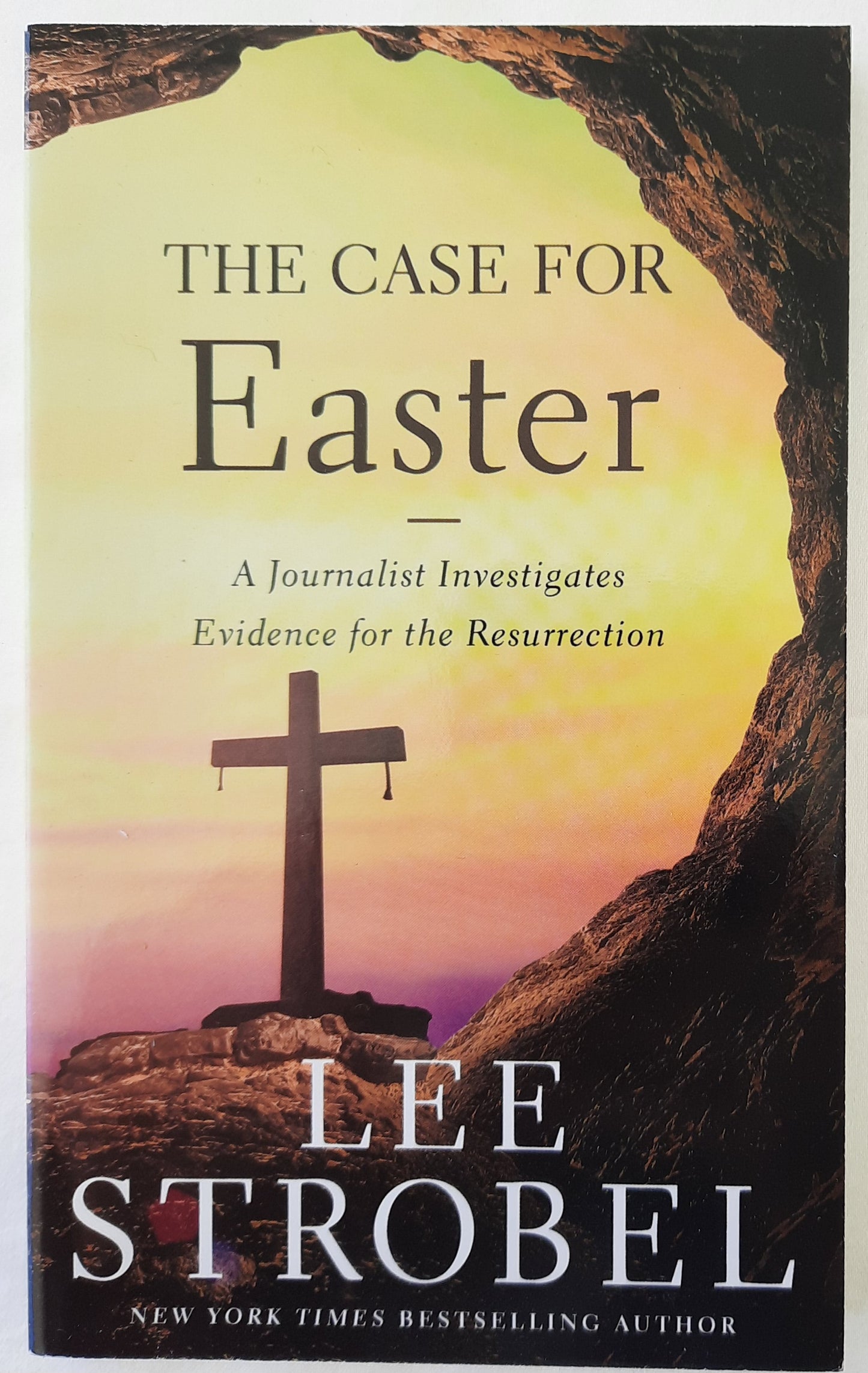The Case For Easter: A Journalist Investigates Evidence for the Resurrection by Lee Strobel (New, 2018, Pbk, 95 pages, Zondervan)