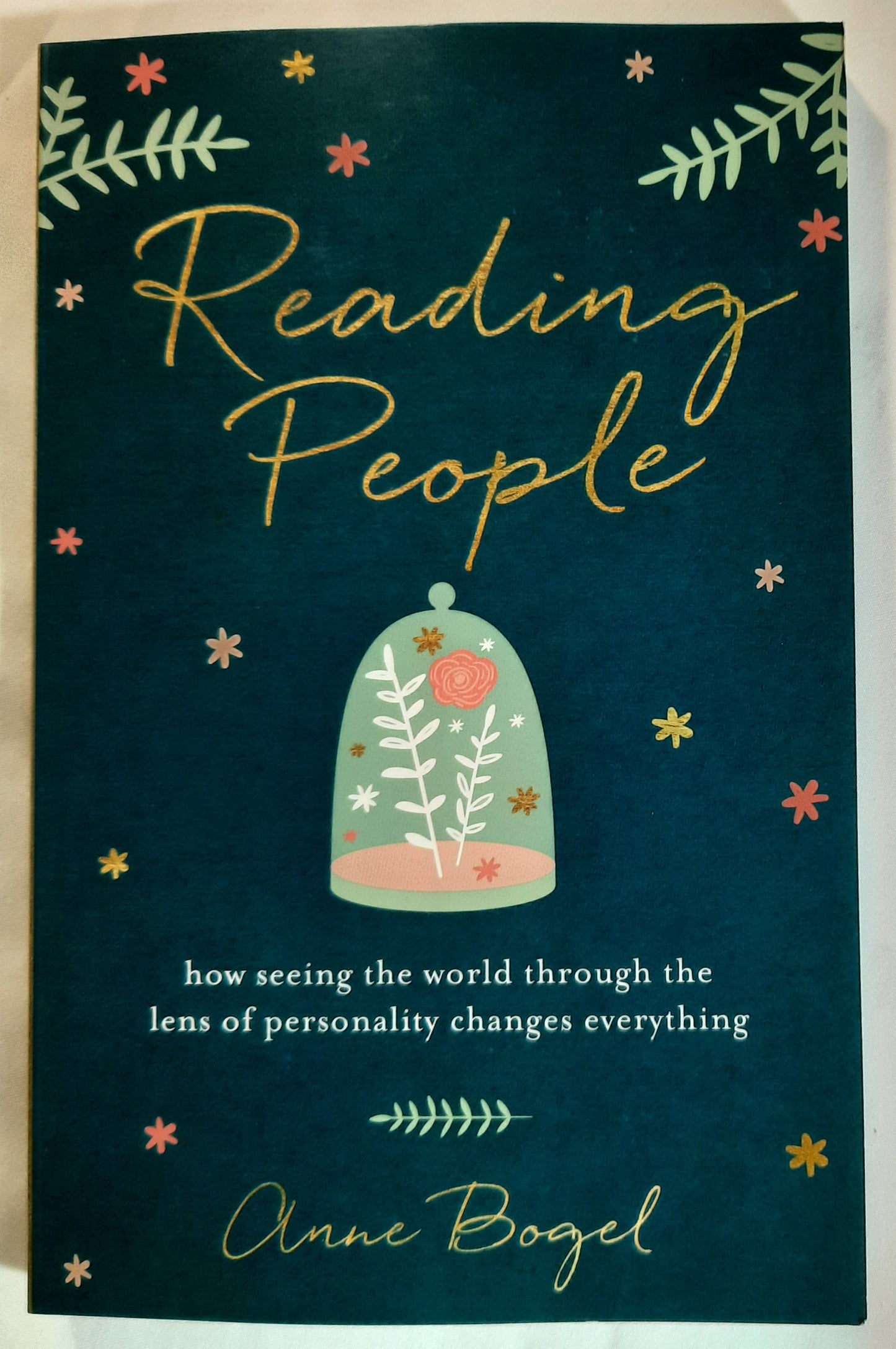 Reading People: How Seeing the World Through the Lens of Personality Changes Everything by Anne Bogel (New, 2017, Pbk, 217 pages, Baker Books)