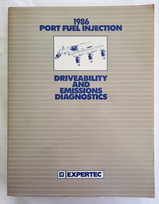 GM Expertec Driveability and Emissions Diagnostics 1986 Port Fuel Injection by General Motors Corp. (Good, 1988, Pbk)