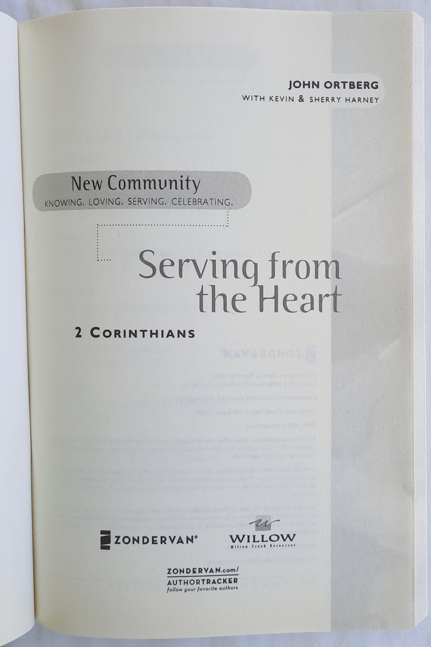 Serving from the Heart 2 Corinthians by John Ortberg; Kevin & Sherry Harney (New, 2008, Pbk, 92 pages, Zondervan)
