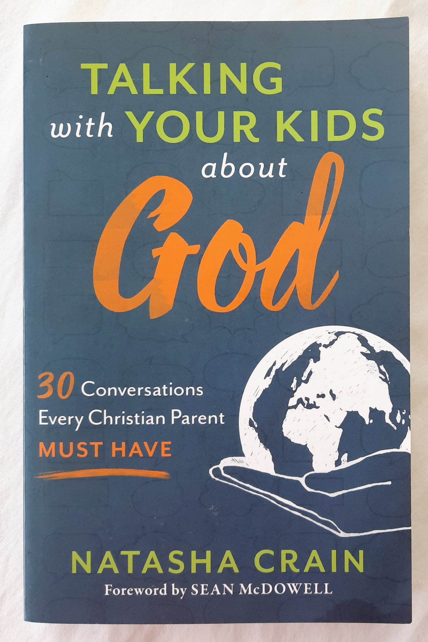 Talking With Your Kids About God: 30 Conversations Every Christian Parent Must Have by Natasha Crain (New, 2017, Pbk, 309 pages, BakerBooks)