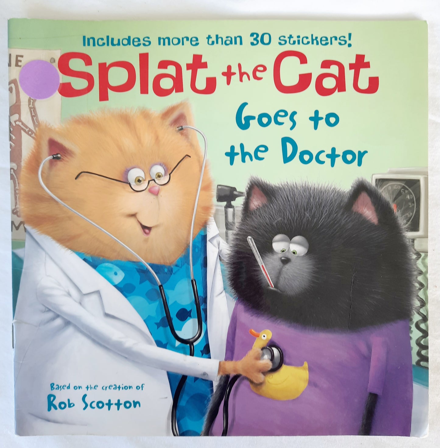 Splat the Cat Goes to the Doctor by Rob Scotton (Good, 2014, Pbk, 32 pages, Harper)
