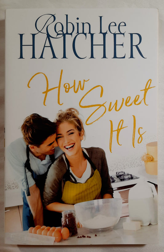 How Sweet It Is by Robin Lee Hatcher (New, 2020, Pbk, 304 pages, Thomas Nelson)