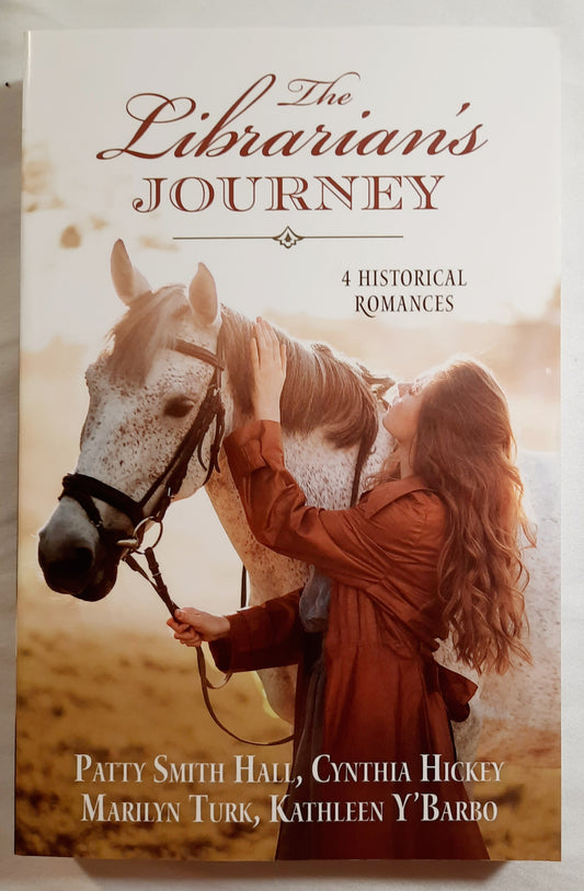 The Librarian's Journey: 4 Historical Romances by Patty Smith Hall, Cynthia Hickey, Marilyn Turk, Kathleen Y'Barbo (New, 2021, Pbk, 352 pages, Barbour)