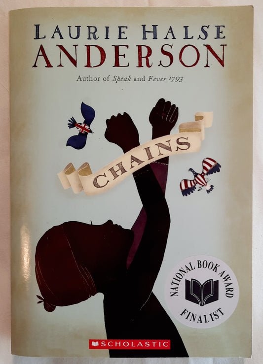 Chains by Laurie Halse Anderson (Seeds of America, Very Good, 2010, Pbk, Scholastic)