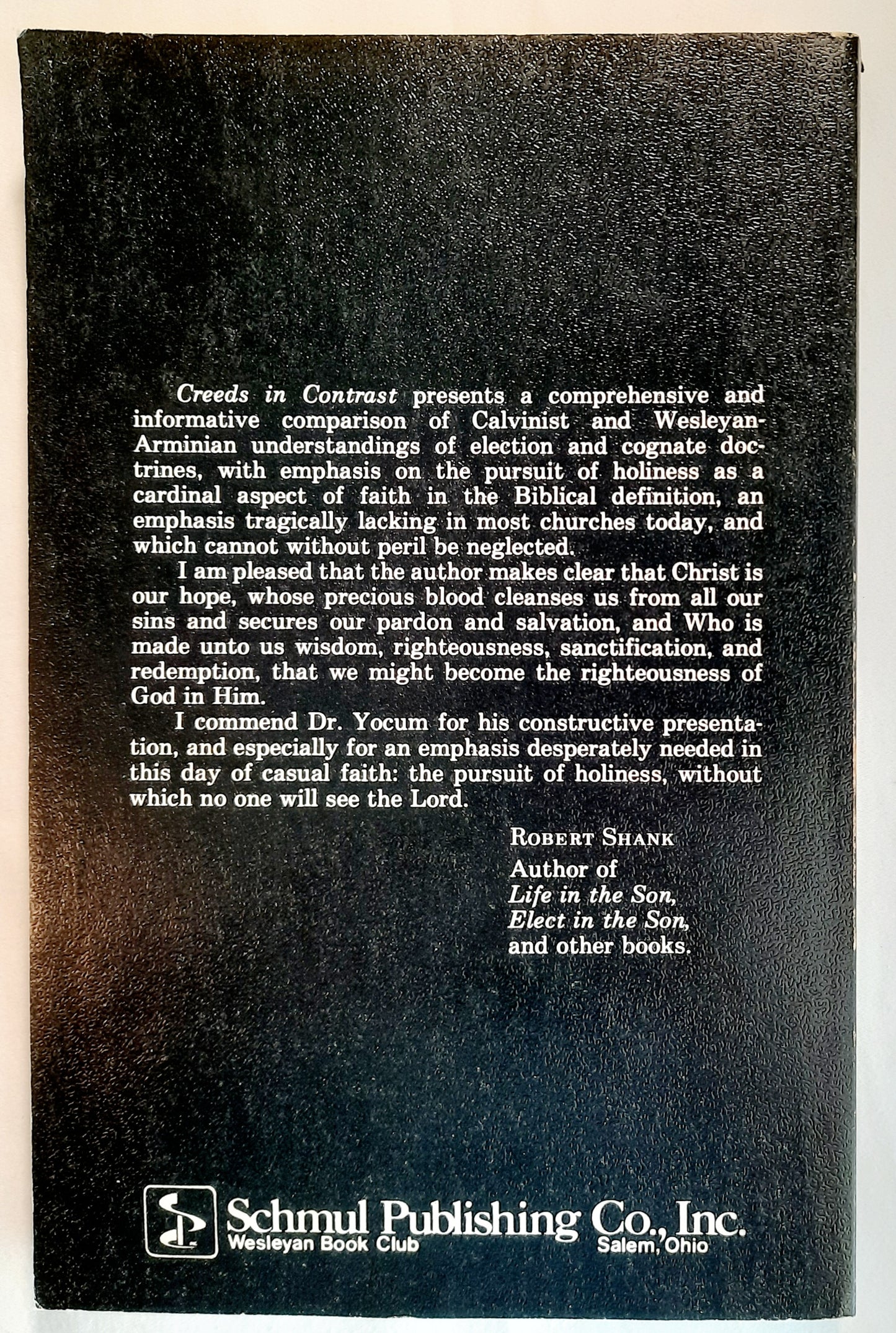 Creeds in Contrast: A Study in Calvinism and Arminianism by Dale Yocum (Very good, 1985, Pbk, 228 pages, Schmul Publishing Co.)