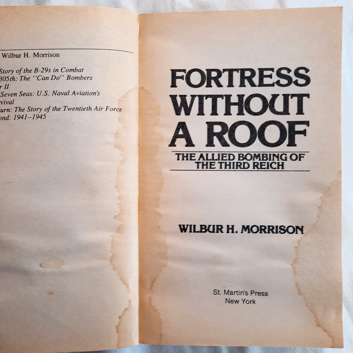 Fortress Without a Roof: The Allied Bombing of the Third Reich by Wilbur H. Morrison (Acceptable, 1986, Pbk, 418 pages, St. Martin's Press)
