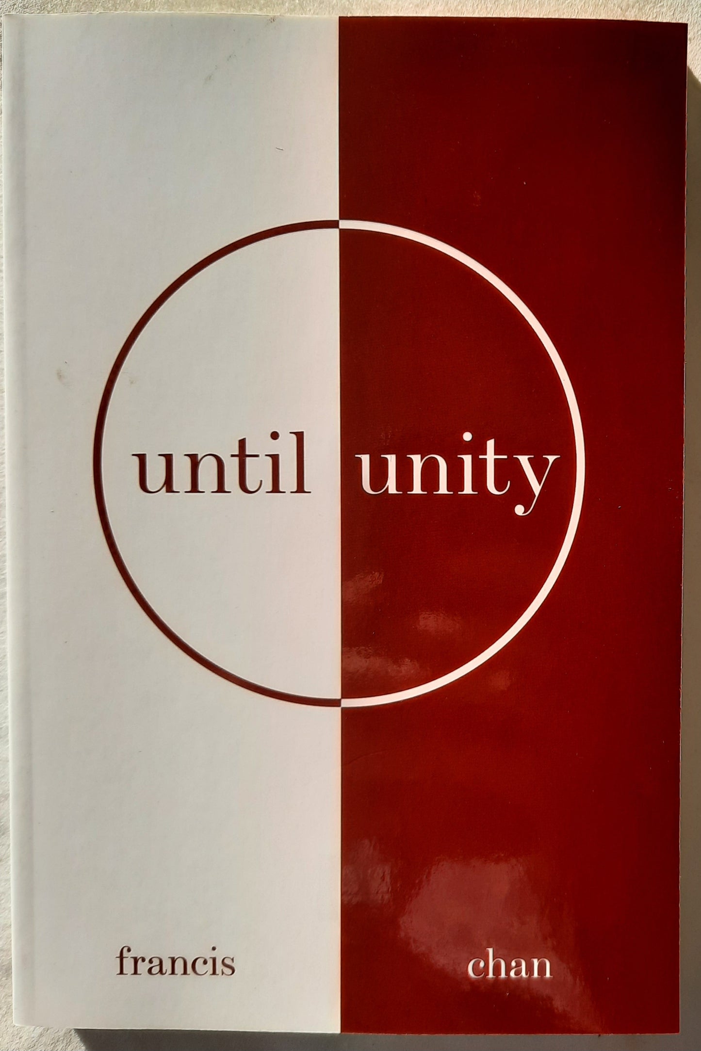 Until Unity by Francis Chan (New, 2021, Pbk, David C. Cook, 220 pages)
