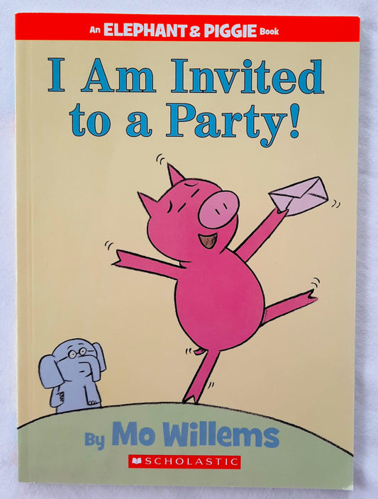 Elephant & Piggie: I Am Invited to a Party! by Mo Willems (New, 2012, Pbk, 64 pages, Scholastic)