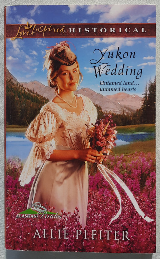 Yukon Wedding by Allie Pleiter (Love Inspired Historical, Very good, 2011, Pbk, 283 pages, Harlequin)