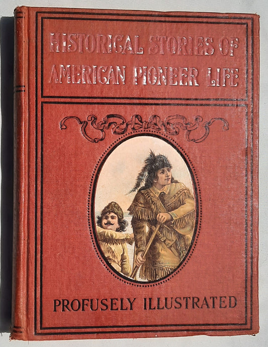 Historical Stories of American Pioneer Life by James Fenimore Cooper (Good, 1899, HC, 288 pages, The John C. Winston Co.)