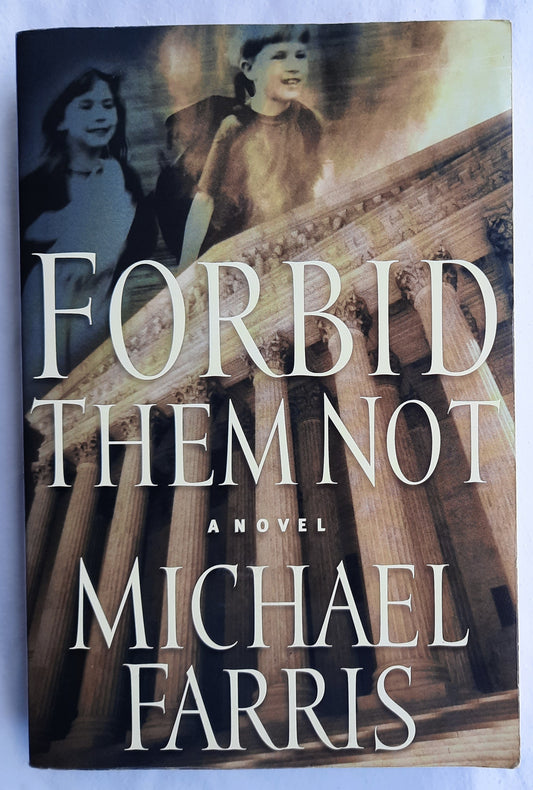 Forbid Them Not by Michael Farris (Very good, 2002, Pbk, 472 pages, B&H Publishers)