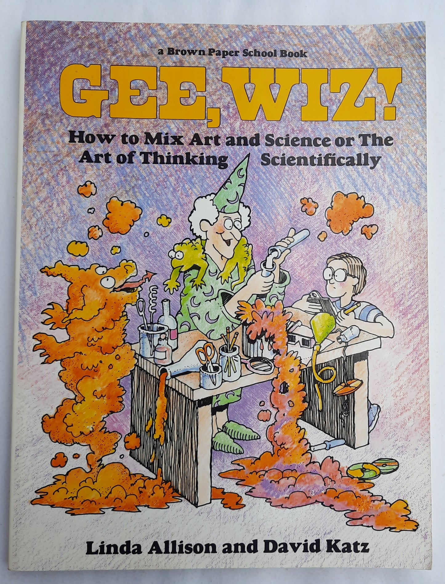 Gee, Whiz! How to Mix Art and Science by Linda Allison (Very Good, 1983, Pbk, 128 pages, Yolla Bolly)