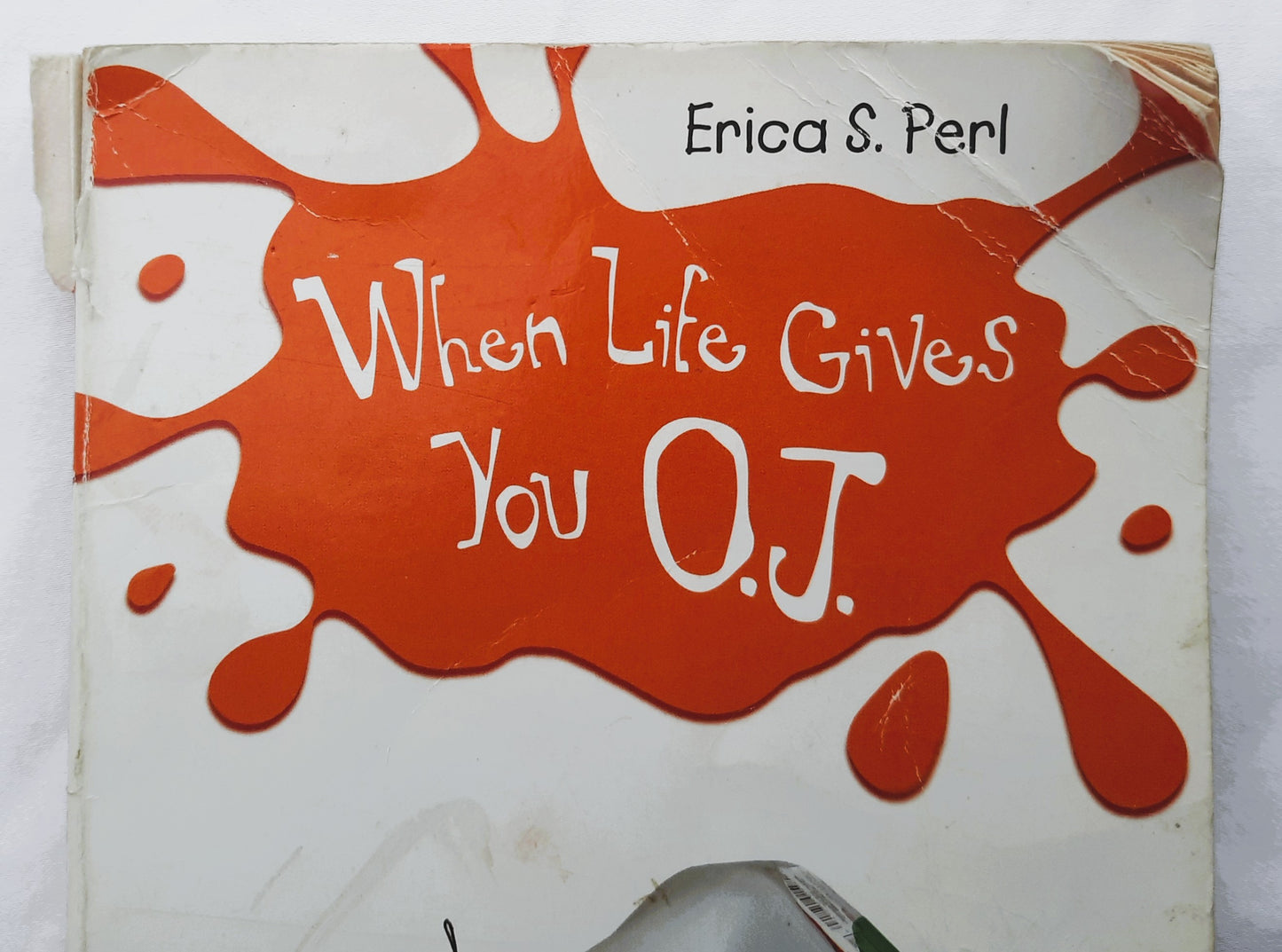 When Life Gives You O.J. by Erica S. Perl (Good, 2013, Pbk, 64 pages, Yearling Humor)