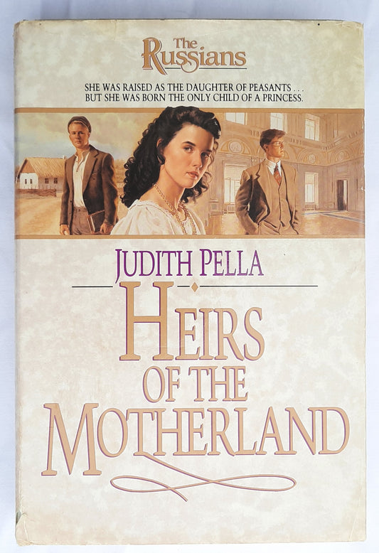 Heirs of the Motherland by Michael Phillips; Judith Pella (The Russians #4, Very good, 1993, Pbk, 384 pages, Bethany House)