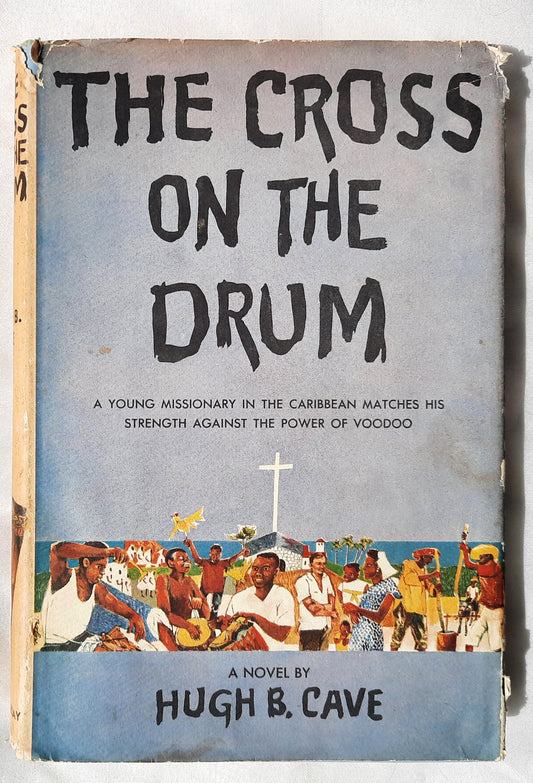 The Cross on the Drum by Hugh B. Cave (Good, 1959, HC, 286 pages, Doubleday & Co.)