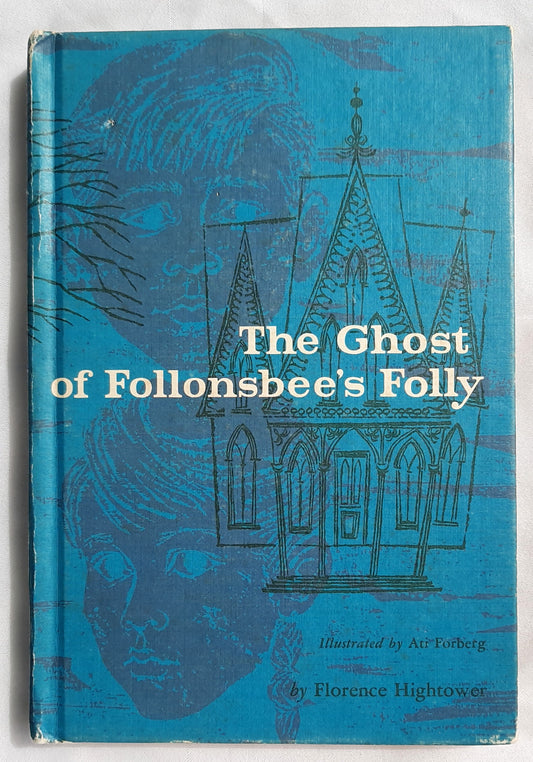 The Ghost of Follonsbee's Folly by Florence Hightower; Ati Forberg (Good, 1958, HC, 218 pages, Houghton Mifflin)