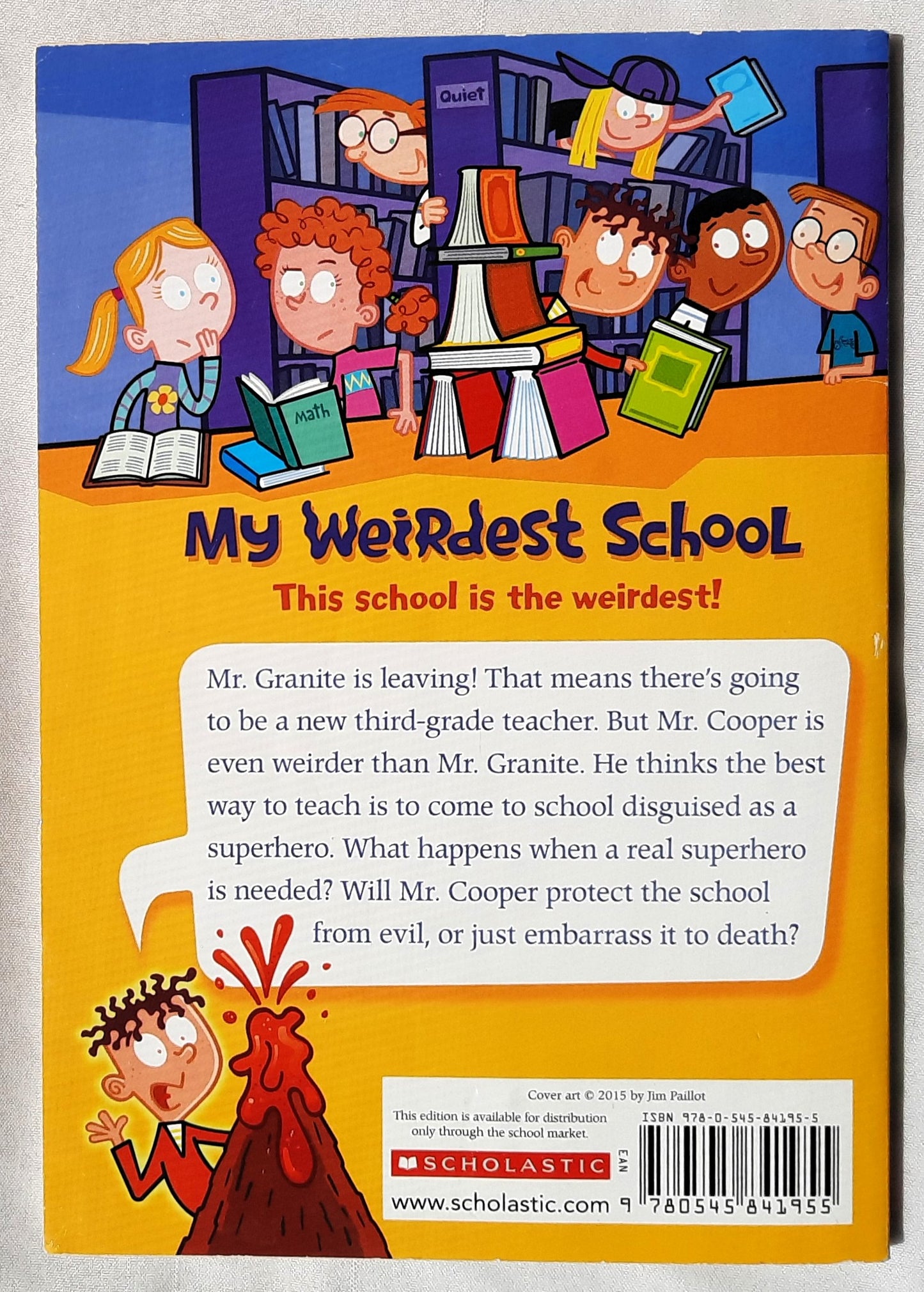 Mr. Cooper Is Super! by Dan Gutman; Jim Paillot (My Weirdest School #1, Very good, 2015, Pbk, 106 pages, Scholastic)