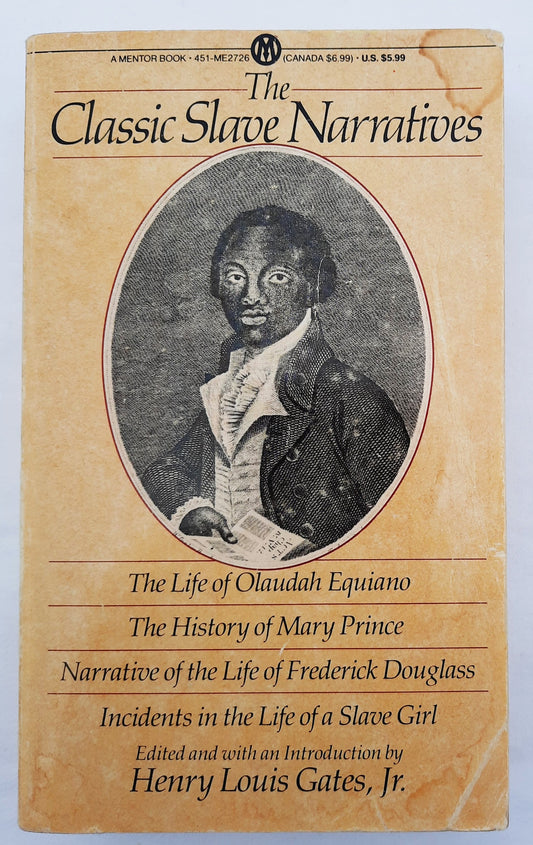 The Classic Slave Narratives edited by Henry Louis Gates Jr. (Good, 1987, Pbk, 518 pages, Mentor Books)
