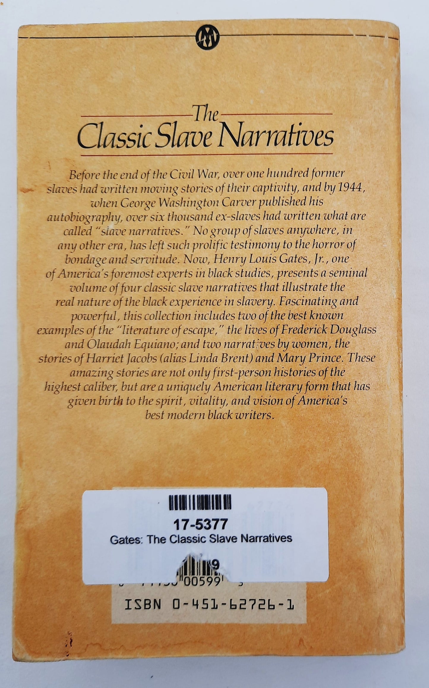 The Classic Slave Narratives edited by Henry Louis Gates Jr. (Good, 1987, Pbk, 518 pages, Mentor Books)