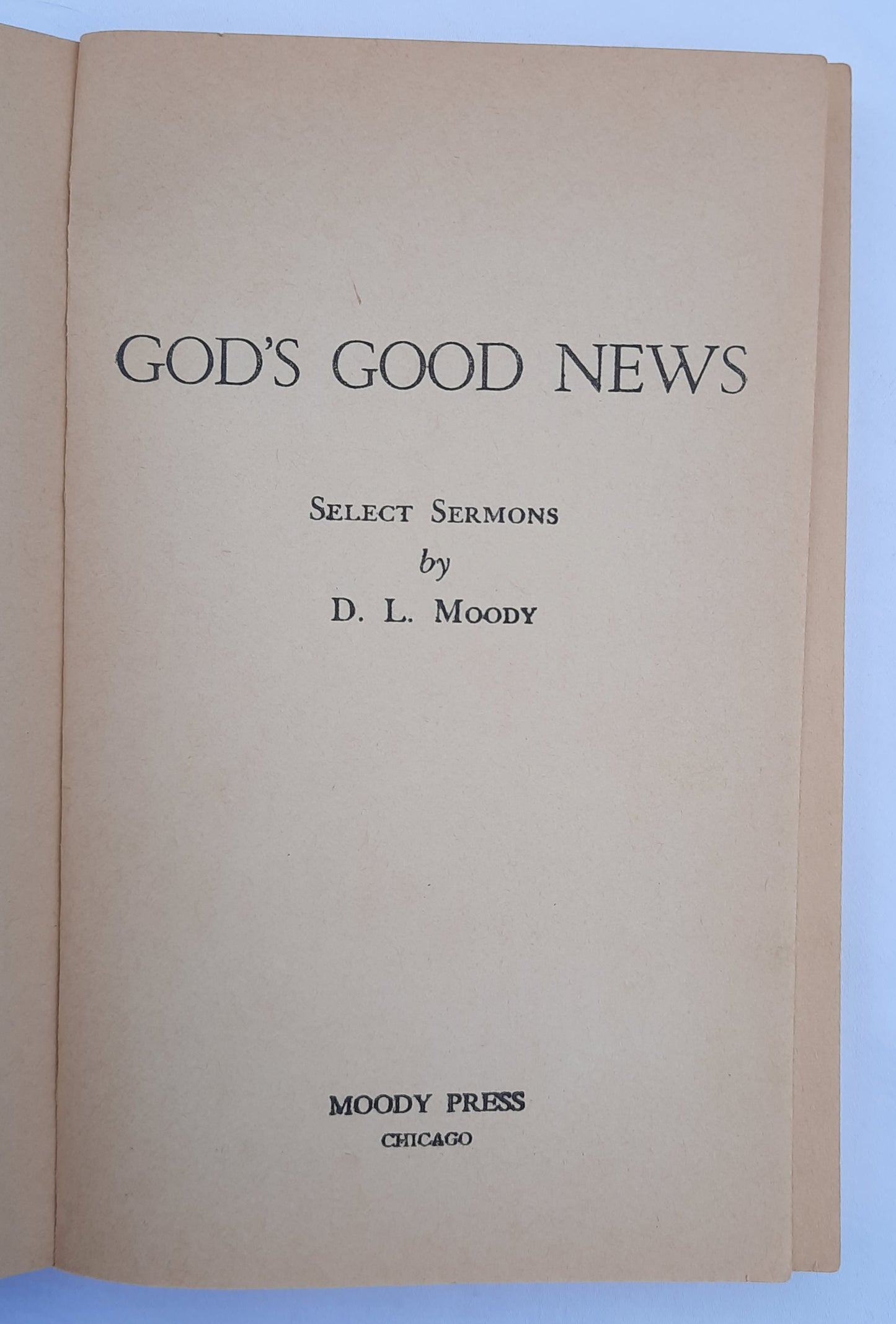 God's Good News by D. L. Moody (Very good, 1960, Pbk, 126 pages, Moody Press)
