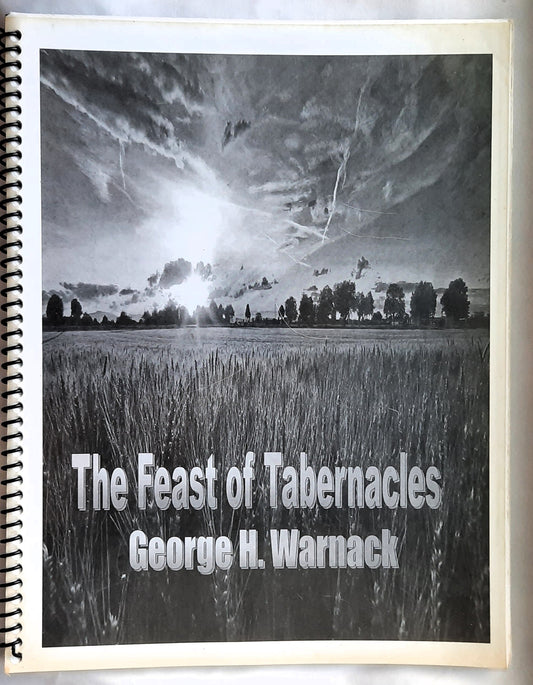 The Feast of Tabernacles by George H. Warnack (Very good, 1951, Spiral Bound 2013, 108 pages)