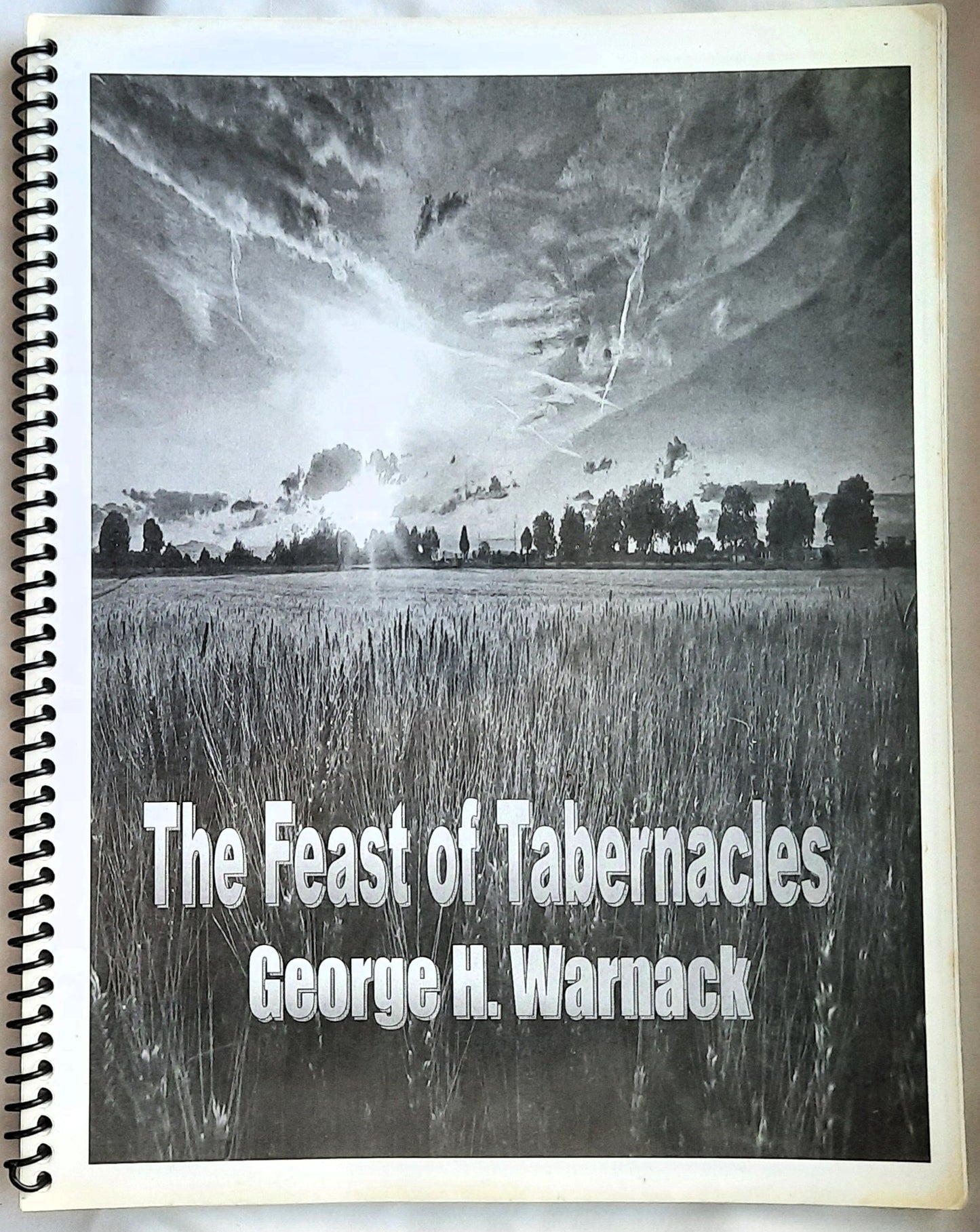 The Feast of Tabernacles by George H. Warnack (Very good, 1951, Spiral Bound 2013, 108 pages)