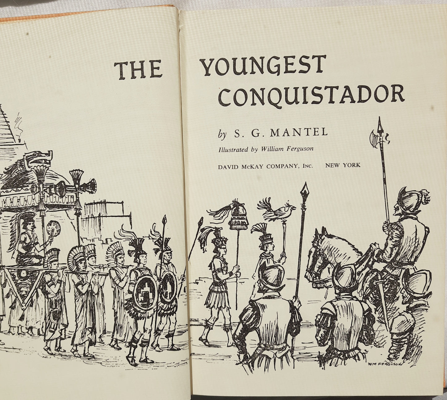 The Youngest Conquistador by S. G. Mantel (Good, 1963, HC, 200 pages, David McKay Co.)