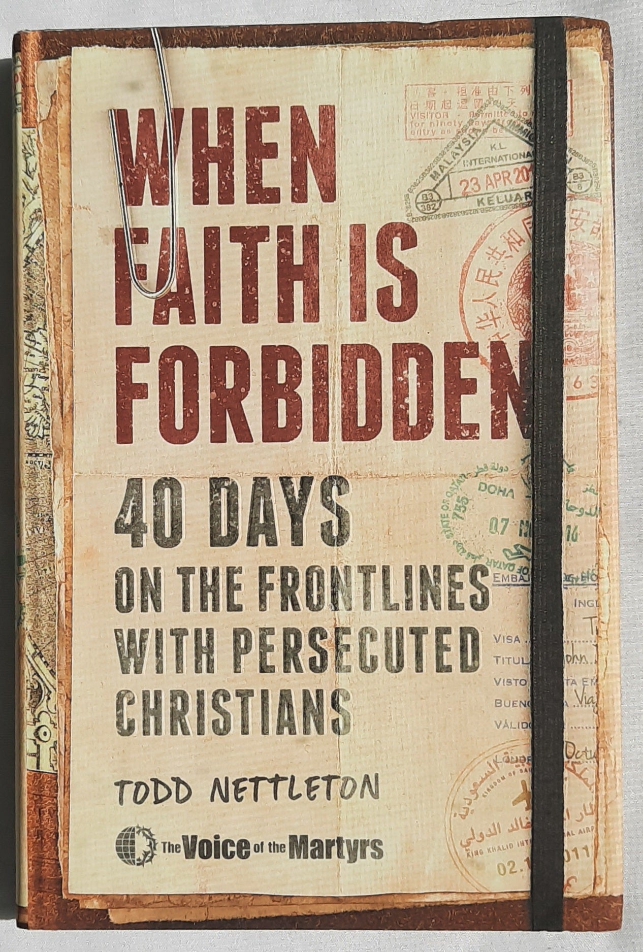 When Faith Is Forbidden: 40 Days on the Frontlines With Persecuted Christians by Todd Nettleton (New, 2021, HC, 272 pages, Moody)