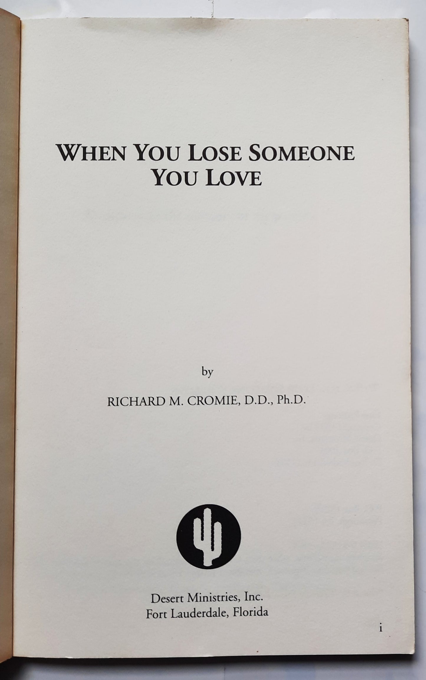 When You Lose Someone You Love by Richard M. Cromie (Good, 1993, Pbk, 61 pages, Desert Ministries)