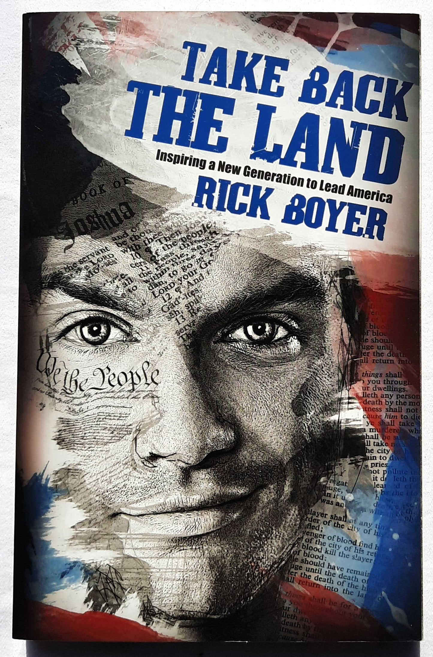 Take Back the Land: Inspiring a New Generation to Take Back America by Rick Boyer (New, 2011, Pbk, 254 pages, Master Books)