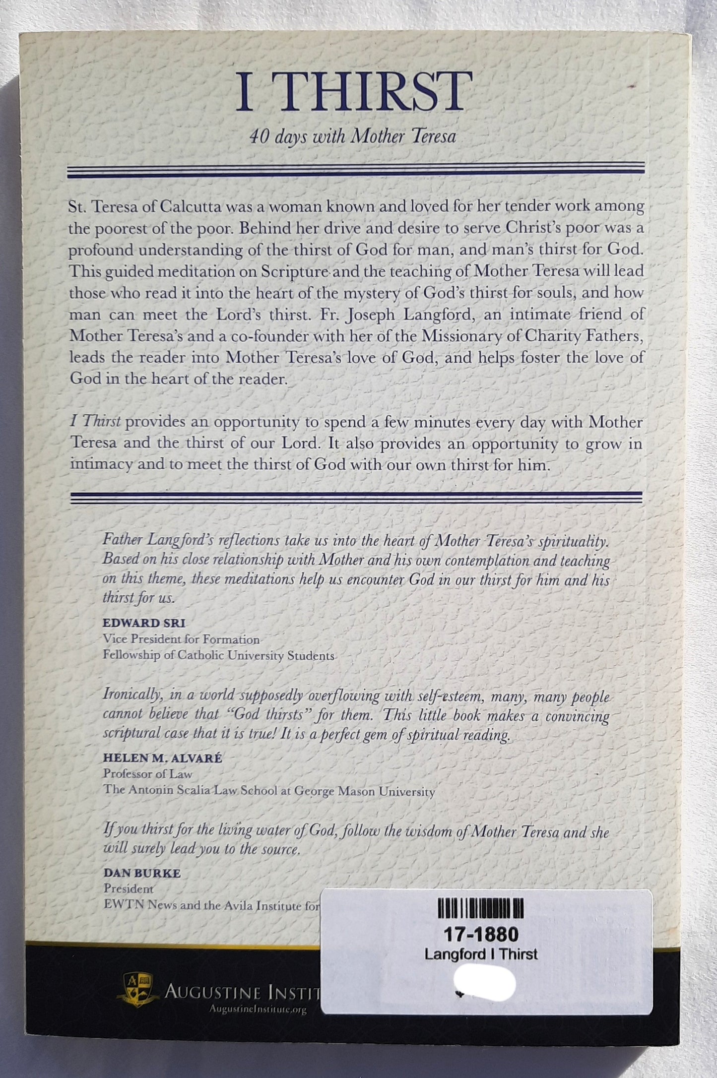 I Thirst: 40 Days with Mother Teresa by Joseph Langford (Good, 2018, PBk, 176 pages, Augustine Institute)