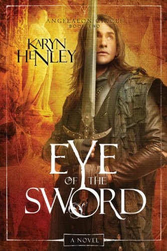 Eye of the Sword #2 by Karyn Henley (Angelaeon Circle, Very good, 2012, Pbk, 256 pgs)