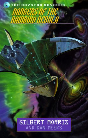 Dangers of the Rainbow Nebula #7 by Gilbert Morris; Dan Meeks (New, 1999, Pbk, 144 pages, Moody Pub.)
