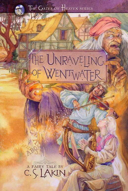 The Unraveling of Wentwater #4 by C.S. Lakin (New w/DA, 2012, PBk, 356 pgs, Living Ink Books)