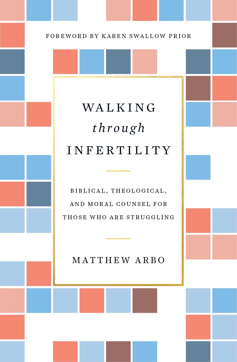 Walking Through Infertility by Matthew Arbo (New, 2018, Pbk, 116 pages, Crossway)