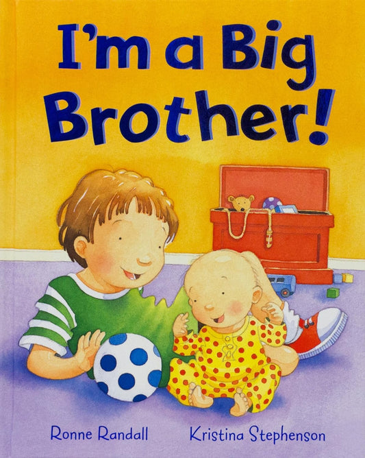 I'm a Big Brother! by Ronne Randall; Kristina Stephenson (Good, 2013, HC, 24 pgs, Parragon)