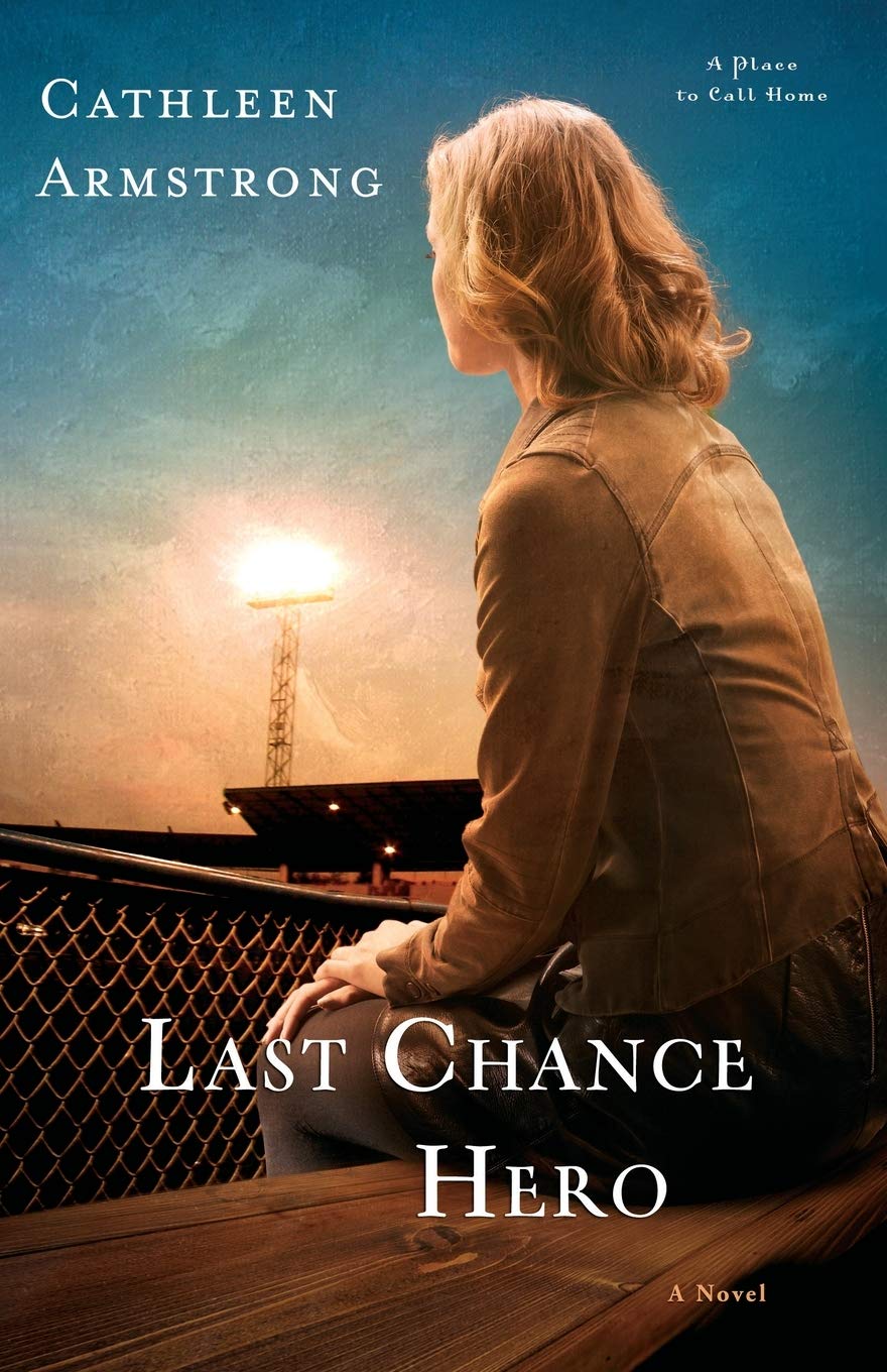 Last Chance Hero #2 by Cathleen Armstrong (A Place to Call Home, New, 2013, Pbk, 288 pages, Revell)