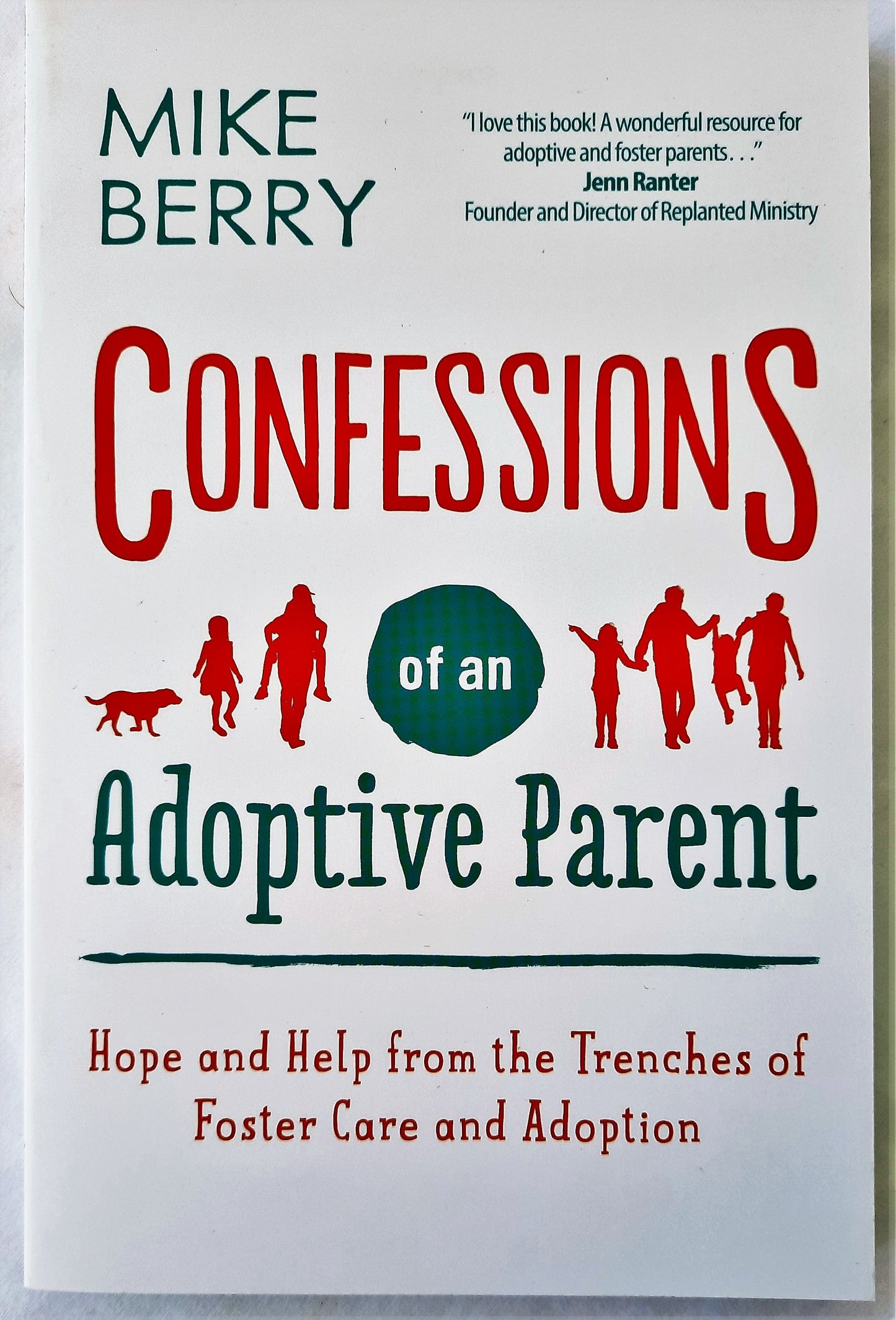 Confessions of an Adoptive Parent by Mike Berry (New, 2017, Pbk, 215 pages, Harvest House)