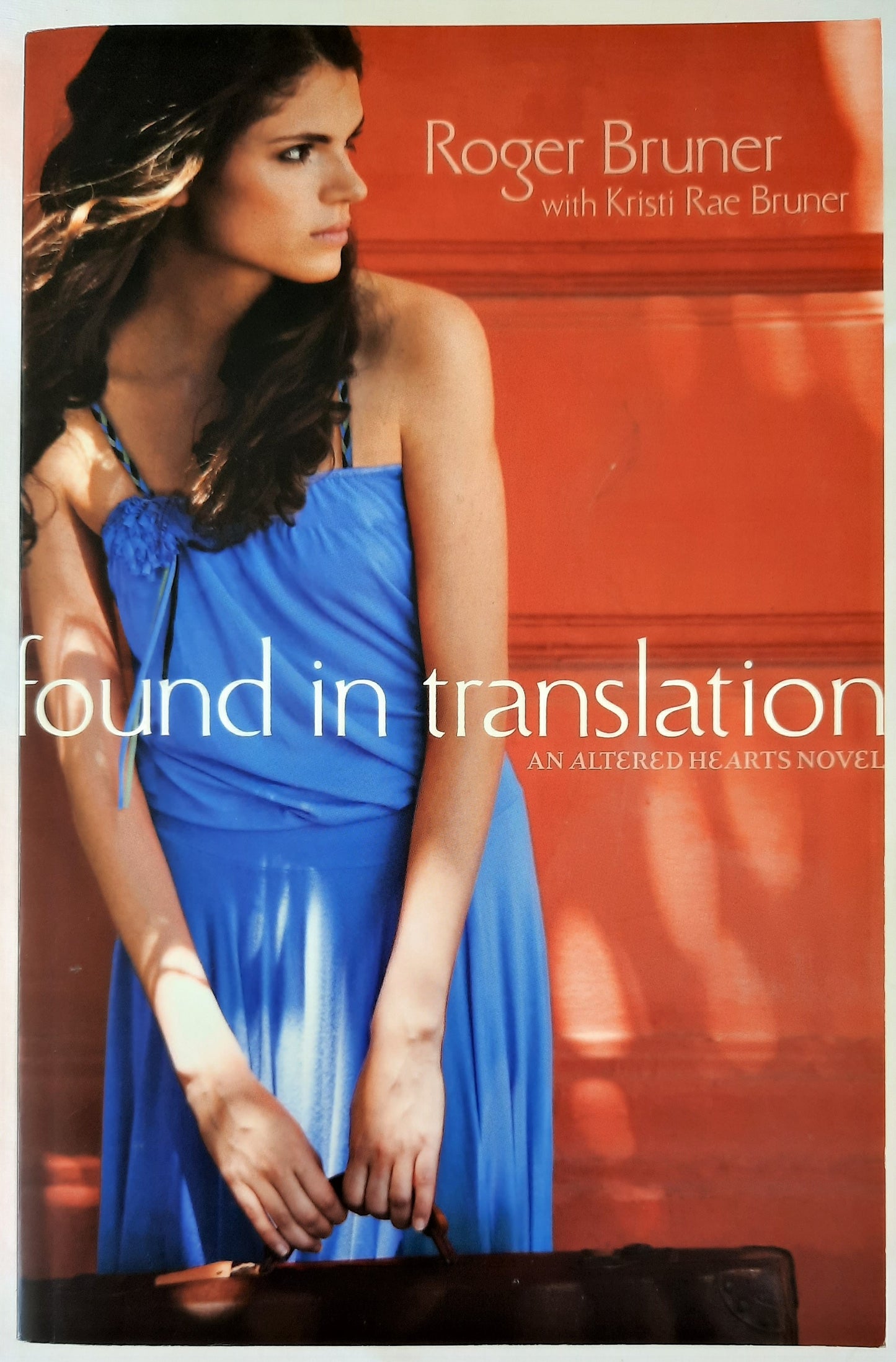 Found in Translation by Roger Bruner (New, Pbk, 2011, Barbour, 365 pgs)
