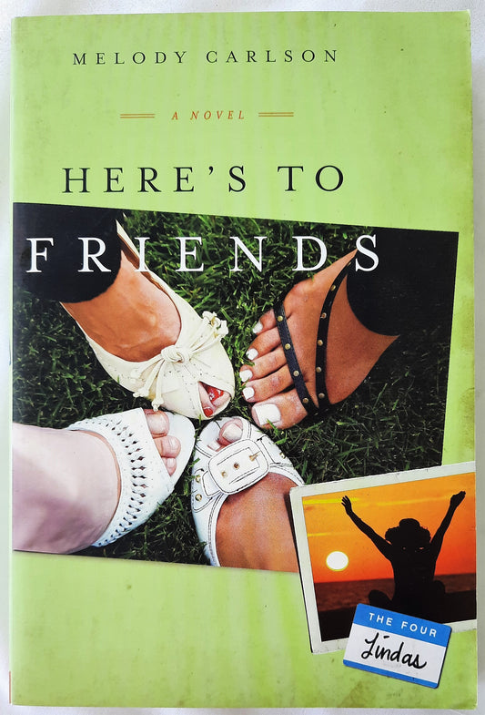 Here's to Friends #4 by Melody Carlson (The Four Lindas, Very good, Pbk, 2011, David C. Cook, 318 pages)