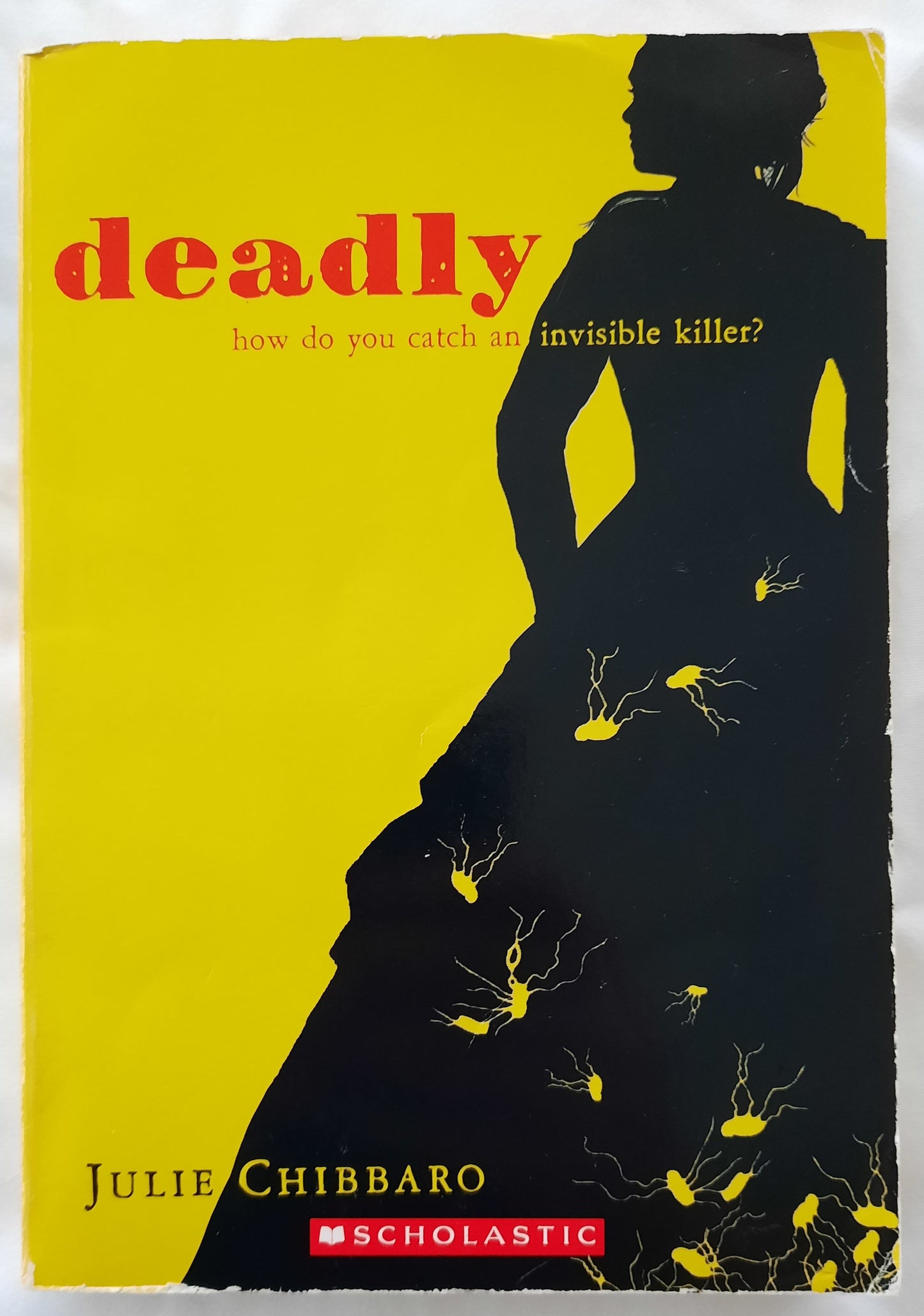 Deadly by Julie Chibbaro (How do you catch an invisible killer? Good, 2011, Pbk, 293 pages, Scholastic)