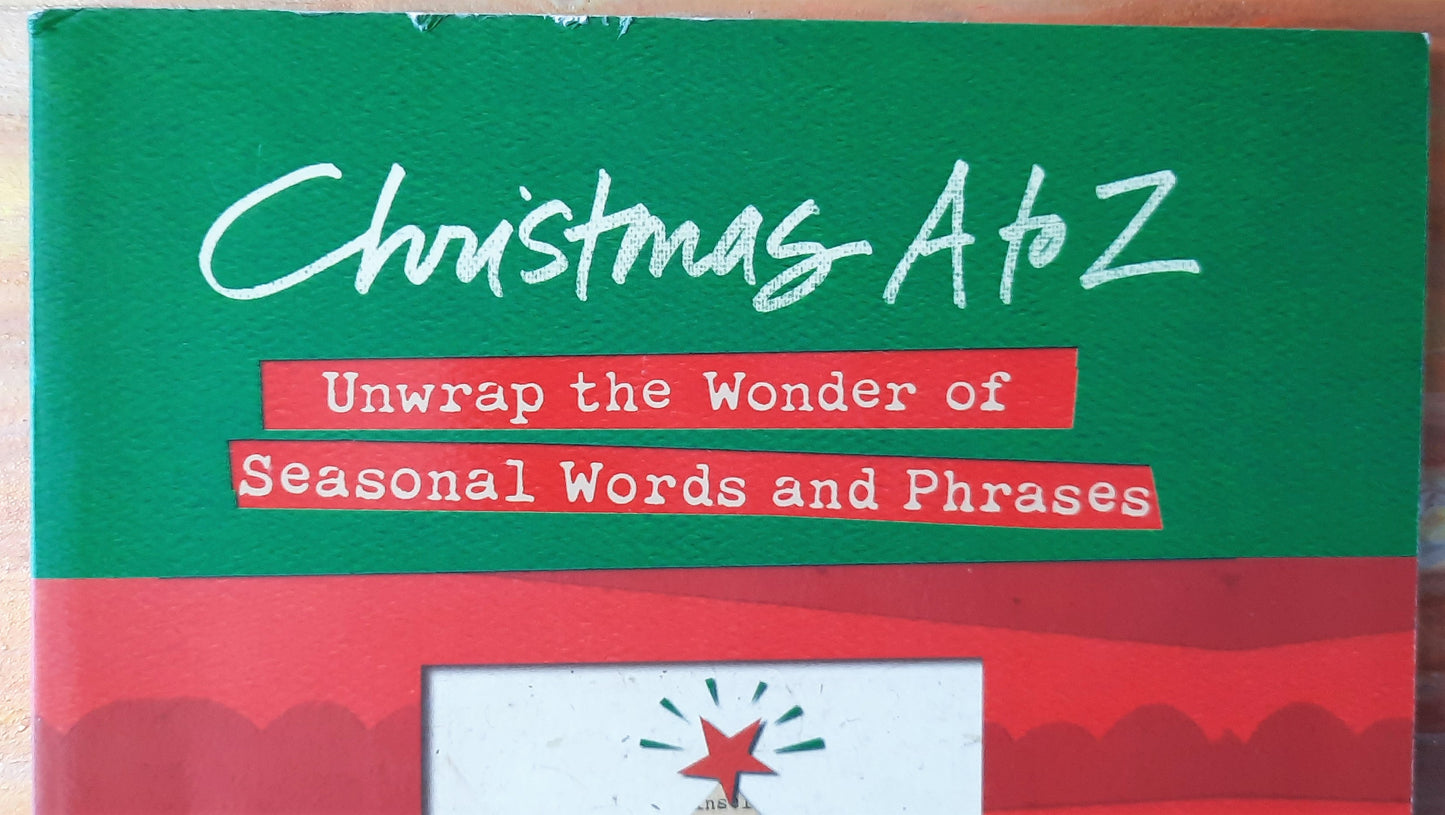 Christmas A to Z: Unwrap the Wonder by Thomas Nelson Publishers (New, 2007, Pbk, 202 pages)