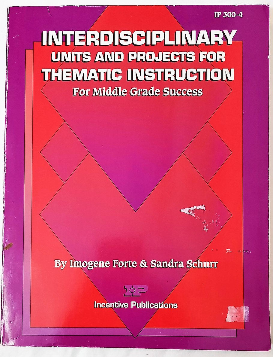 Interdisciplinary Units & Projects for Thematic Instruction I. Forte, S. Schurr (Very good, 1994, Pbk, 303 pages, Incentive Pub.)