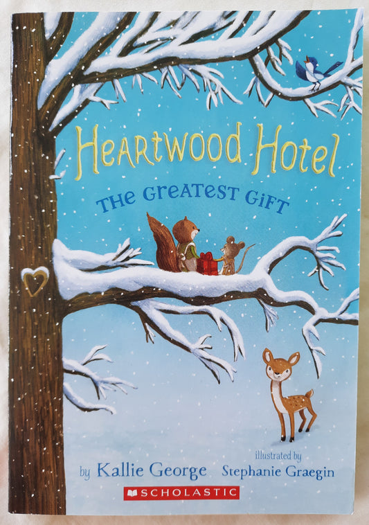 Heartwood Hotel: The Greatest Gift by Kallie George (Like New, 2017, Pbk, 164 pages, Scholastic)