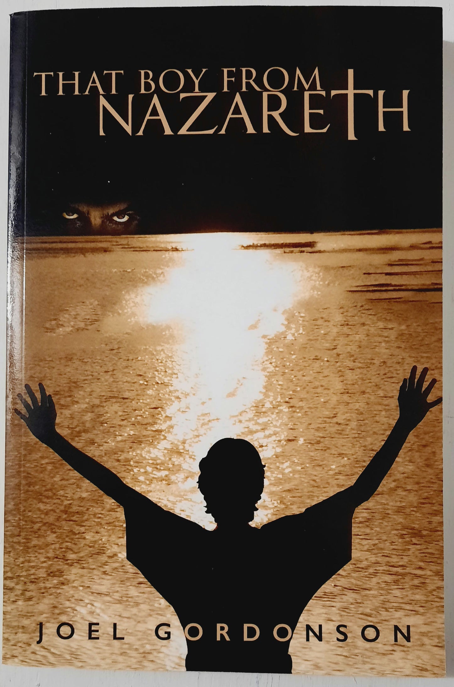 That Boy from Nazareth Joel Gordonson (New, Pbk, 2015, 351 pages, Rudi Publishing)