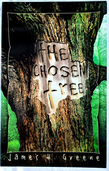 The Chosen Tree by James H. Greene (New, 2003, Pbk, 160 pages, Vision Publishing)