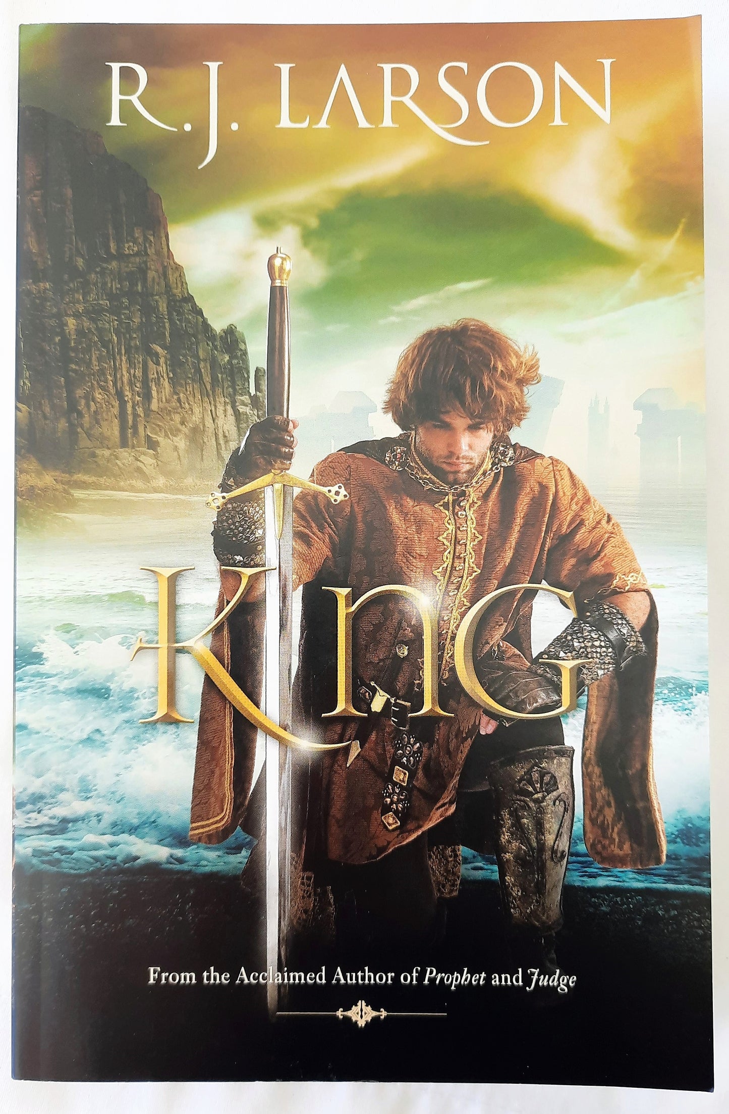 King #3 by R.J. Larson (Books of the Infinite, New, 2013, Pbk, 350 pages, Bethany House)