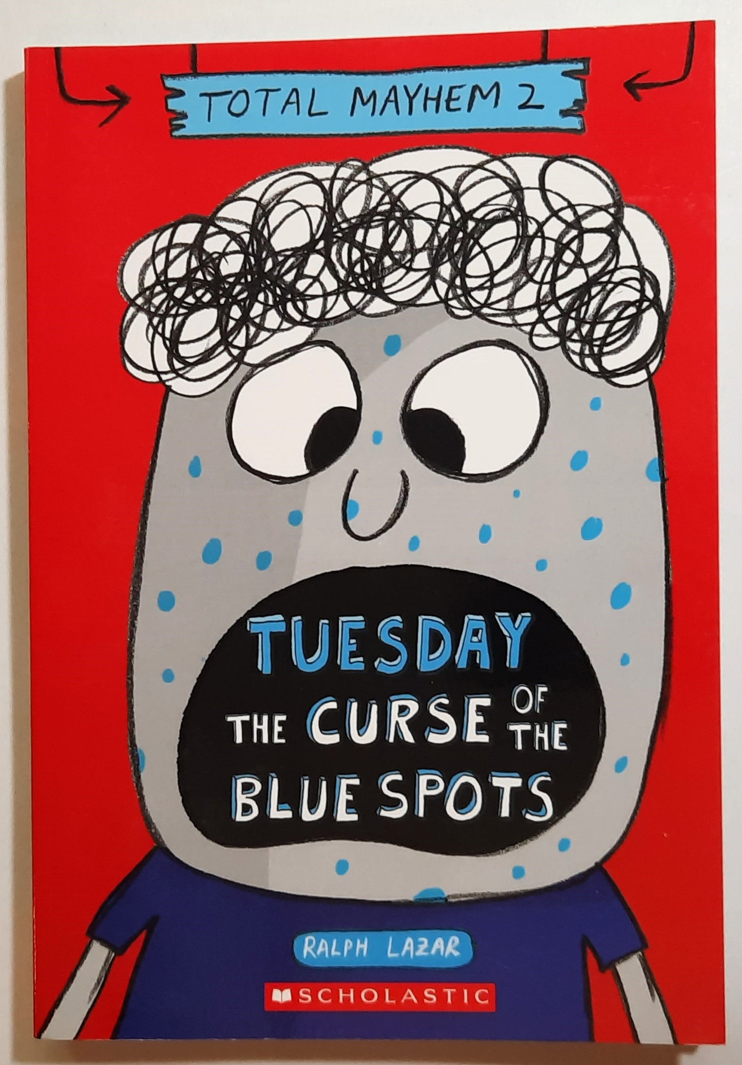 Total Mayhem 2: Tuesday The Curse of the Blue Spots by Ralph Lazar (New, 2021, Pbk, 208 pages, Scholastic)